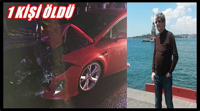 Kazada 1 kişi yaşamını kaybetti