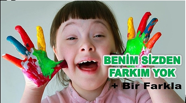 21 Mart Down Sendromlular Farkındalık Günü