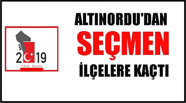Altınordu'dan hangi ilçeye ne kadar seçmen gitti