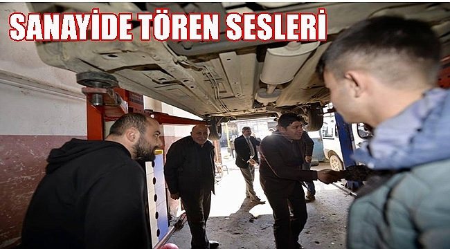 SANAYİDE TÖREN VARDI