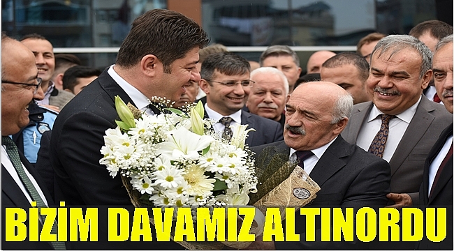 Altınordu Belediye Başkanı Aşkın Tören görevine başladı