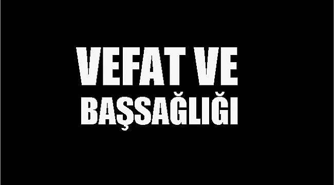 VEFAT VE BAĞSAĞLIĞI