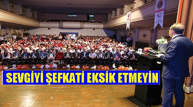 Vali Yavuz: Çocuklarımıza sevgi ve şefkat gösterin