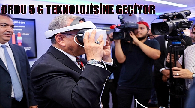 GÜLER: ORDU TEKNOLOJİK BİR YOLCULUĞA ÇIKTI