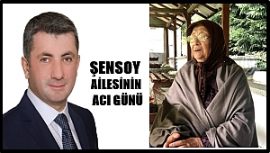 Abdullah Şensoy annesini kaybetti