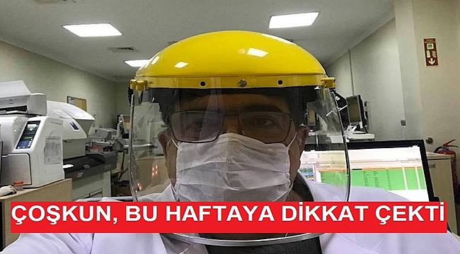 Dr. Coşkun: Koronavirüs için bu hafta çok kritik