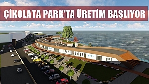 Çikolata Park Ordu Turizmine ve Eokonomisine Destek Sağlayacak