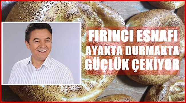 Yazıcı: Fırıncılarımız bir kez daha ellerini taşın altına koymuşlardır
