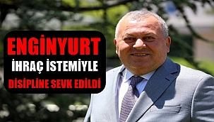 Enginyurt MHP'den ihraç mı ediliyor?