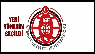İnternet Gazeteciler Federasyonu Yeni Yönetimi Belirlendi