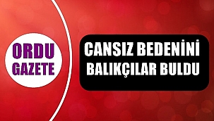 Denizde kaybolan fındık işçisinin cesedi bulundu