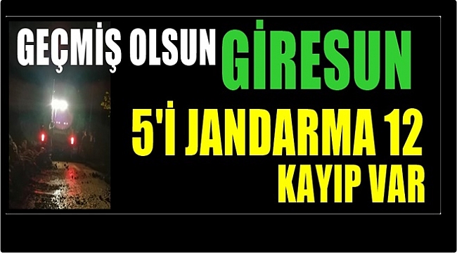 Giresun felaketi yaşadı