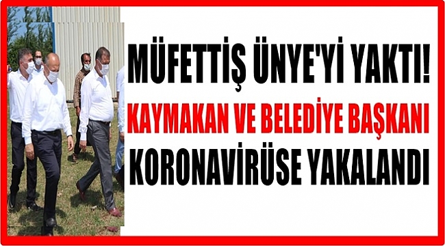 Kaymakam ve Belediye Başkanı Koronavirüs oldu!