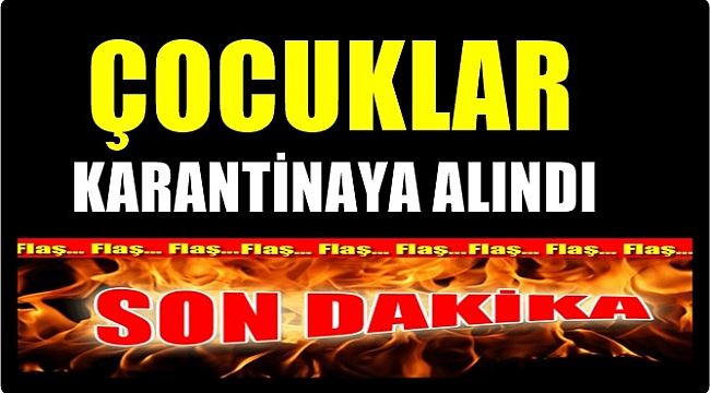 Ordu&#039;da bakımevinde kalan çocuklar koronavirüse yakalandı