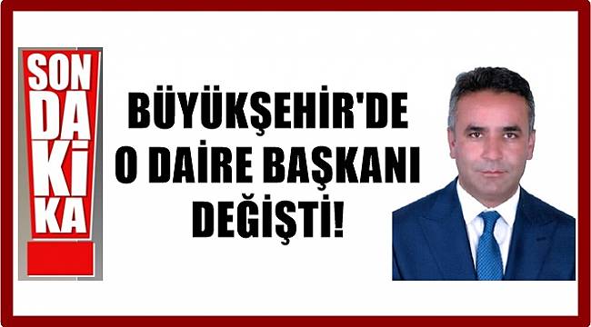 Ordu Büyükşehir Belediyesi'nde Daire Başkanı Değişti