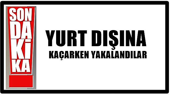 Ordulu 3 FETÖ&#039;cü sınırı geçemeden yakalandı