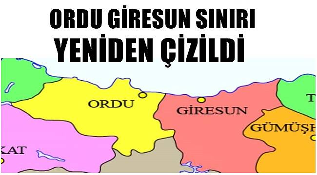 Ordu Giresun sınırı yeniden tespit edildi