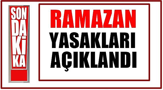 Valilik Ramazan yasaklarını Açıkladı