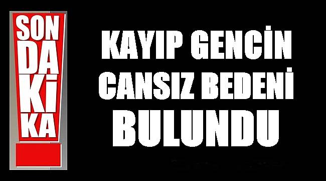 Ordu'da kayıp aranan gencin cansız bedenine ulaşıldı