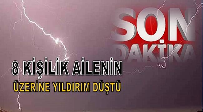 Yıldırım düştü: Aynı aileden 3 kişi yaralandı
