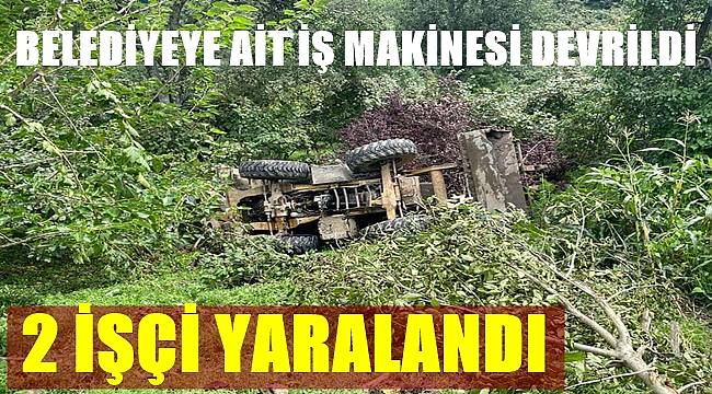 İş makinesi devrildi 2 belediye işçisi yaralandı