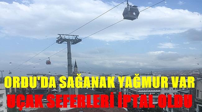 Ordu'da sağanak yağışlar bir hafta etkili olacak