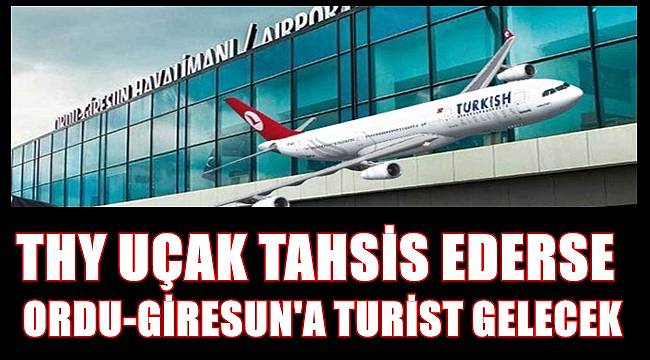Ordu Giresun&#039;a turist gelecek uçak yok!