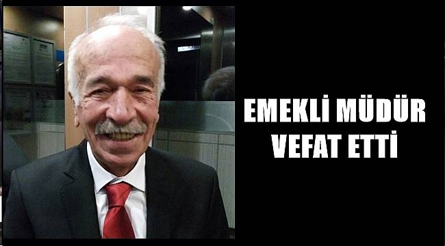 SGK Eski İl Müdürü Atilla Kaptan vefat etti