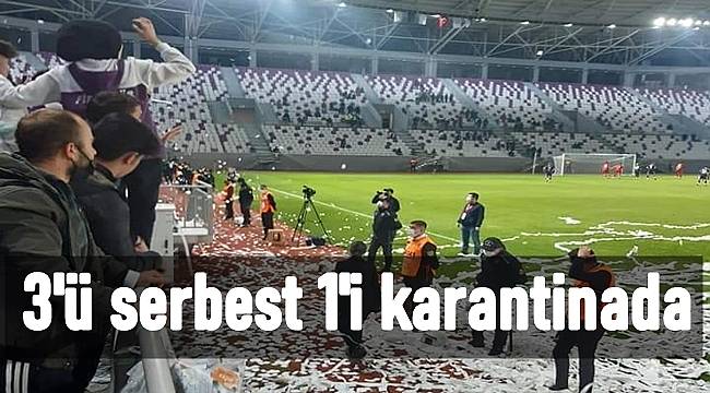 3 kişi serbest 1 kişi evde karantinada