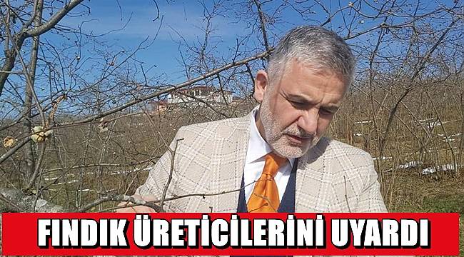 Akça; Fındık Filiz Güvesi Kalite ve Verim Kaybına Neden Oluyor