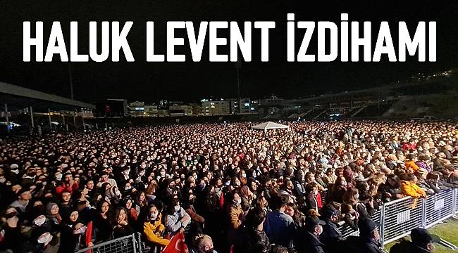 Haluk Levent Orduluları coşturdu