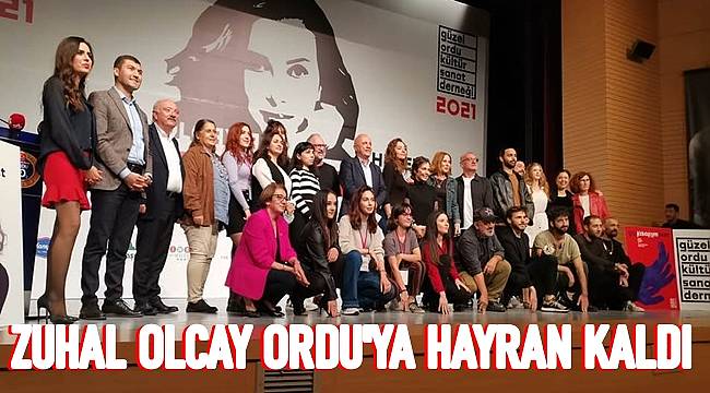 Zuhal Olcay: Ordu'yu ve Orduluları çok sevdim