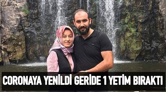 23 yaşındaki 1 çocuk annesi genç kadın coronaya yenildi