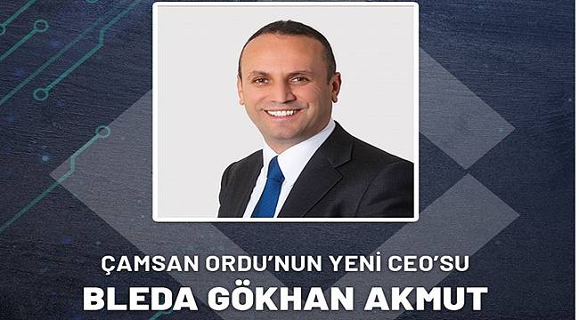 Bleda Gökhan Armut Çamsan Ordu'nun CEO'su oldu