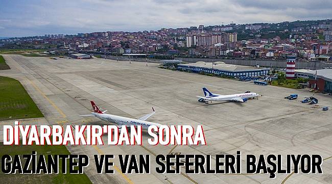 Diyarbakır'dan sonra Van ve Gaziantep uçuşları başlıyor