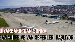 Diyarbakır'dan sonra Van ve Gaziantep uçuşları başlıyor