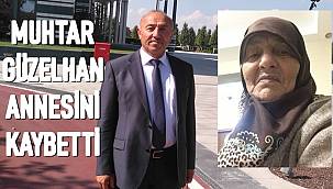 Kayabaşı Mahallesi Muhtarı Cengiz Güzelhan'ın annesi vefat etti