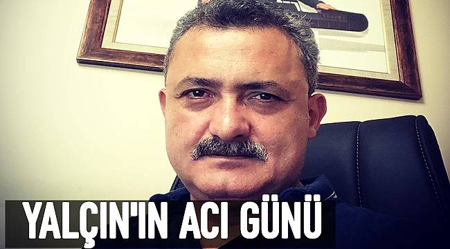 MHP Ordu Eski Milletvekili Rıdvan Yalçın'ın acı günü