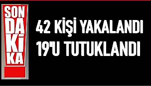 Ordu'da 19 kişi tutuklanarak cezaevine gönderildi