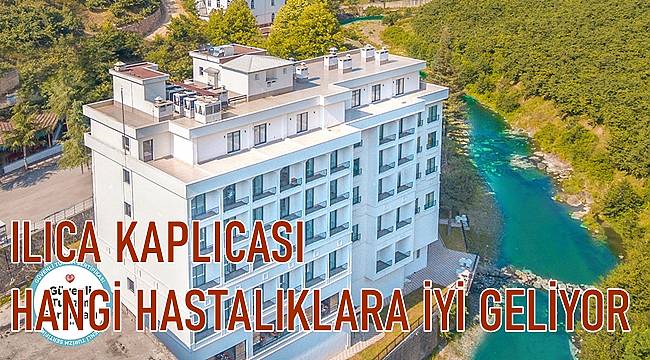 Ordu&#039;da  Ilıca Kaplıcaları hangi hastalıklara iyi geliyor?