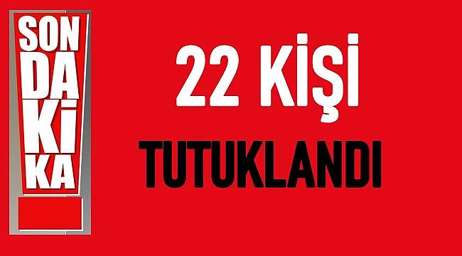 Ordu'da yakalanan 37 kişiden 22'si tutuklandı