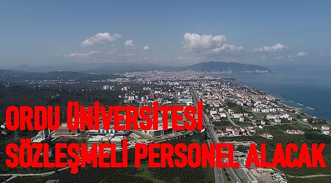 Ordu Üniversitesi Sözleşmeli Personel Alacak