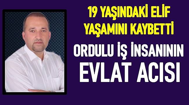 19 yaşındaki Elif yaşamını kaybetti
