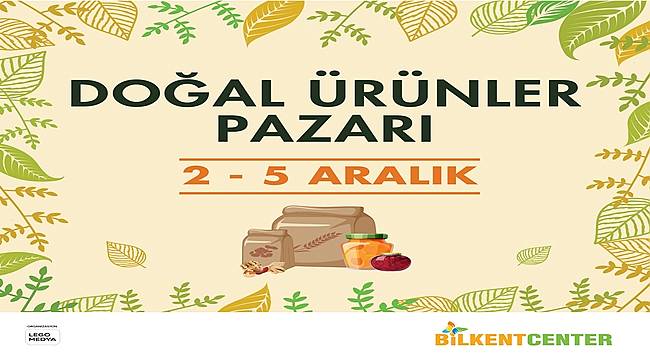 Doğal Ürünler Pazarı Bilkent Center'da