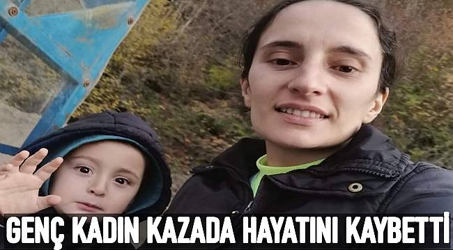 Ordu'da kazada 1 çocuk annesi genç kadın yaşamını kaybetti