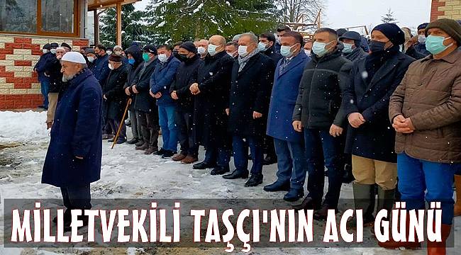 AK Parti Ordu Milletvekili Ergun Taşçı'nın acı günü