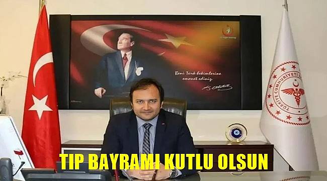 Başhekim Atilla Gürgen 14 Mart Tıp Bayramını kutladı
