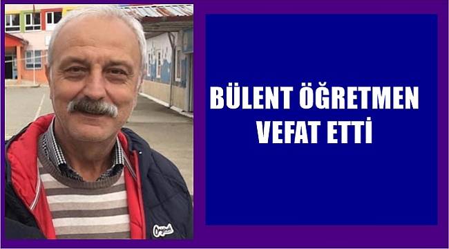 Ordu'da Edebiyat Öğretmeni Bülent Pehlevan vefat etti