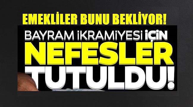 Emeklilere bayram ikramiyesi ne kadar olacak?