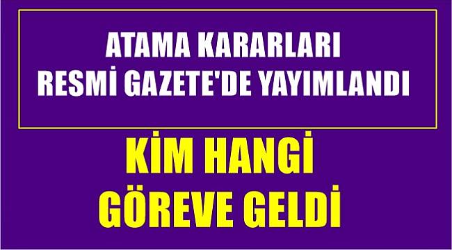 İki bakanlıkta ve 8 üniversitede kritik atamalar yapıldı